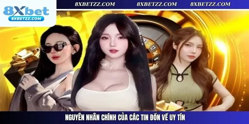 Nguyên nhân chính của các tin đồn về uy tín