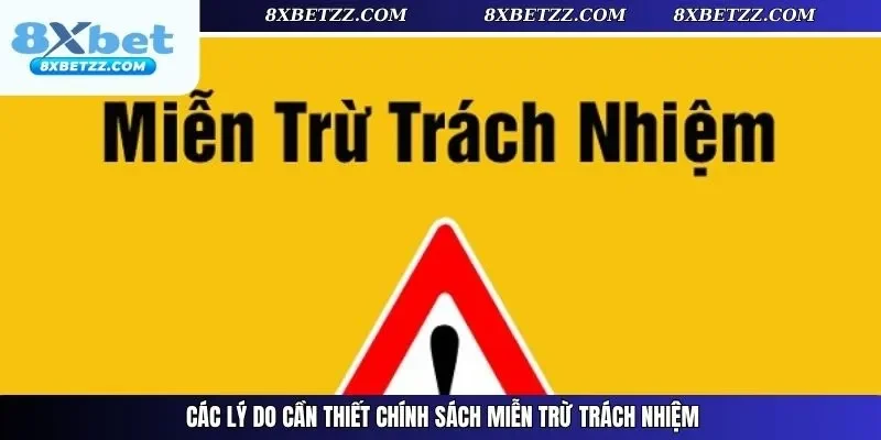 Các lý do cần thiết chính sách miễn trừ trách nhiệm
