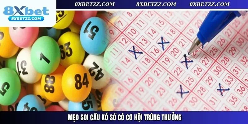 Mẹo soi cầu xổ số có cơ hội trúng thưởng